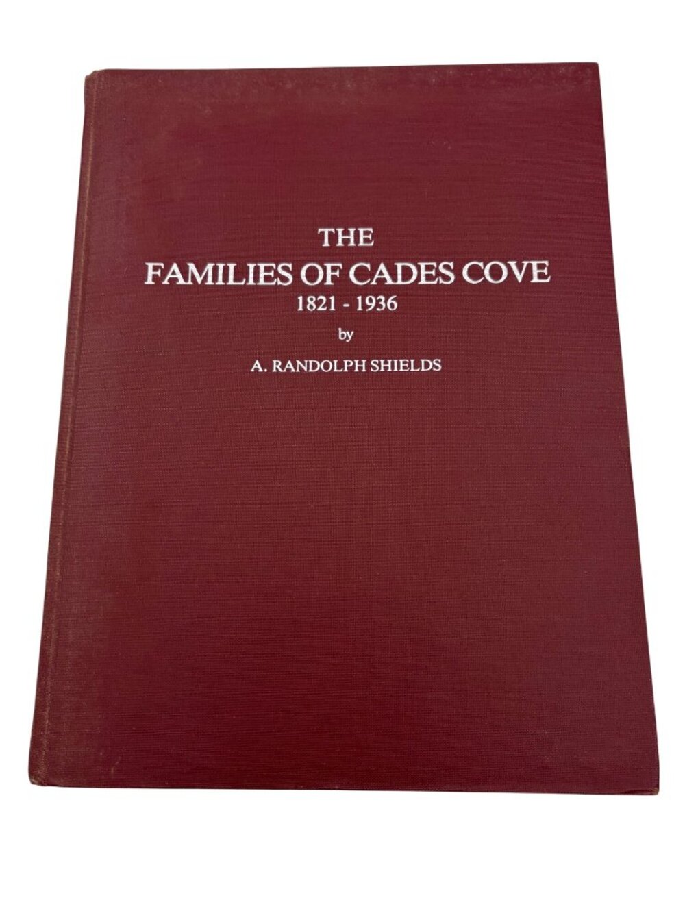 1981 Families Of Cades Cove 1821-1936 Signed A Randolph Shields Genealogy TN HC